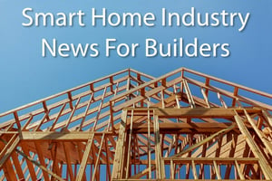 BN_Smart_Home_Industry_News_For_Builders