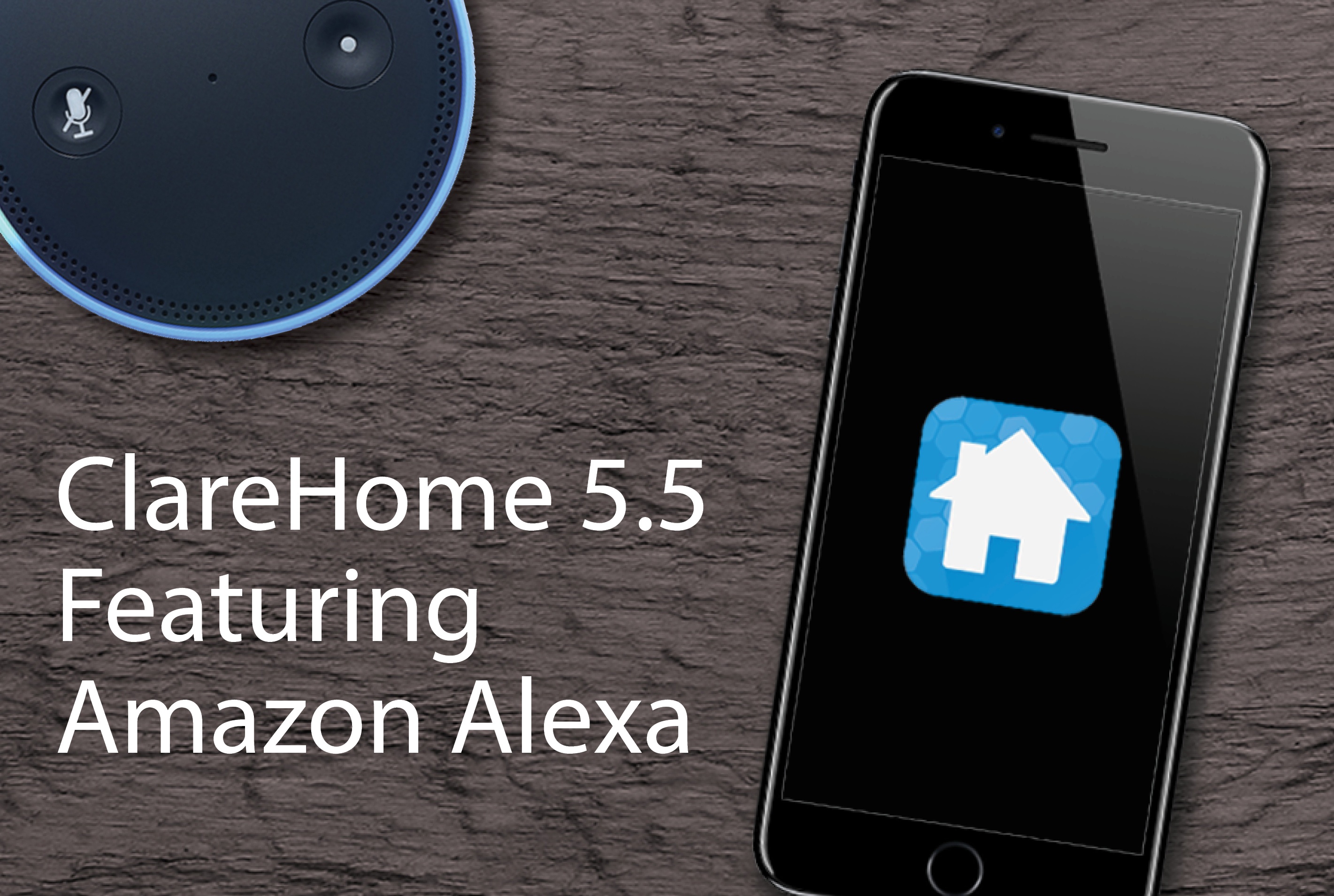 Available This Week! ClareHome version 5.5 and Amazon Alexa