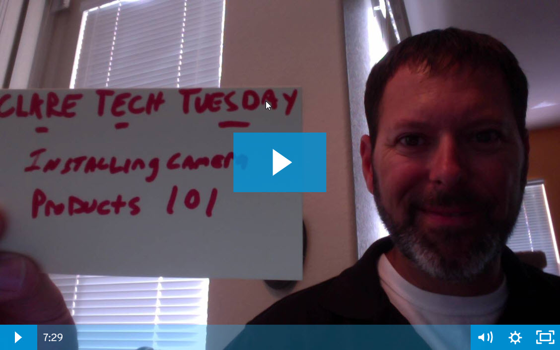 Clare Tech Tuesday: Installing Camera Products 101